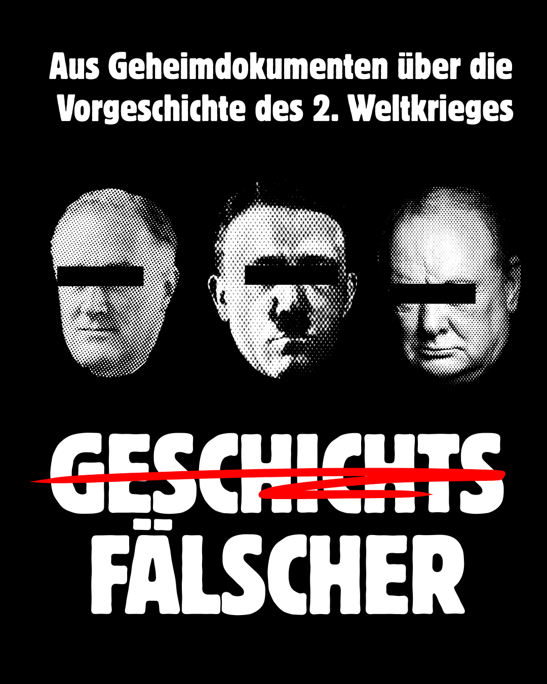 Geschichtsfälscher: Aus Geheimdokumenten über die Vorgeschichte des 2. Weltkrieges