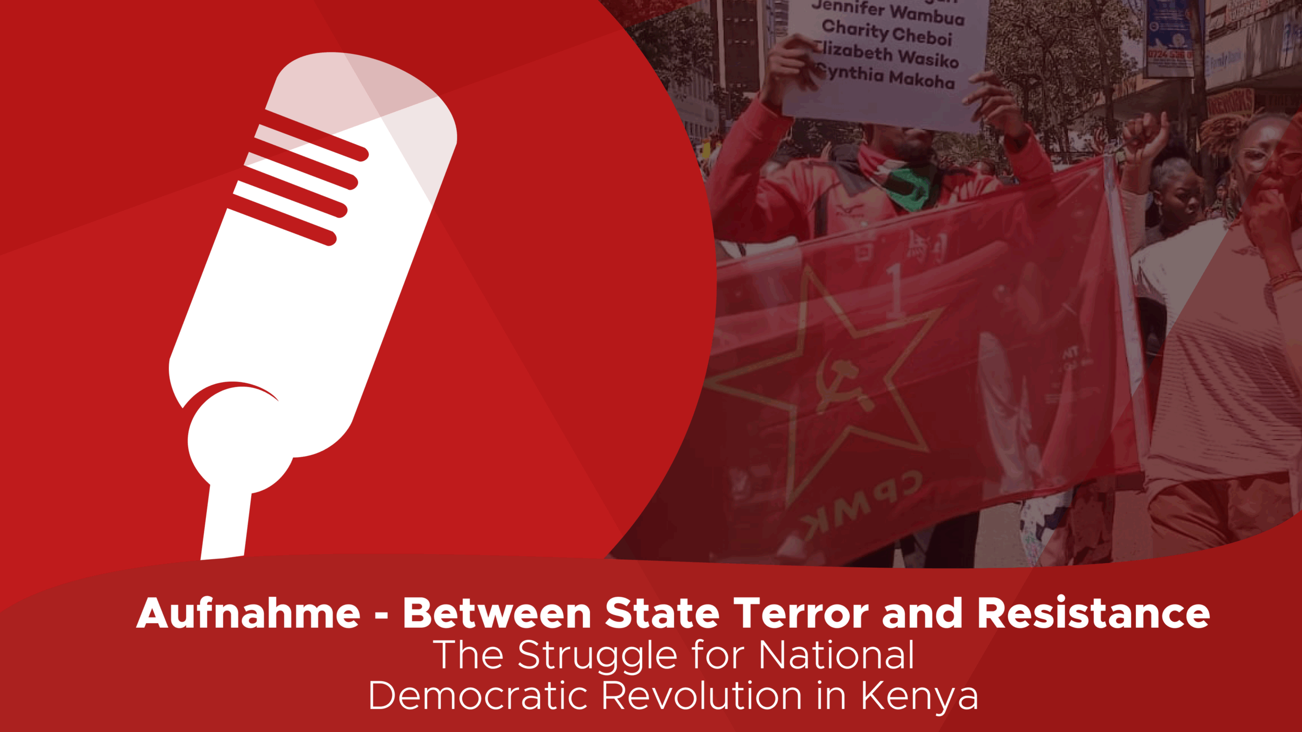The Struggle for National Democratic Revolution in Kenya. Between State Terror and Resistance.